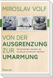 Volf – Von der Ausgrenzung zur Umarmung